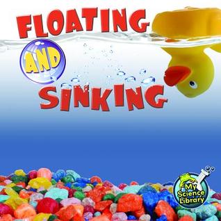 Floating and Sinking (My Science Library)