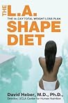 The L.A. Shape Diet: The 14-Day Total Weight Loss Plan The L.A. Shape Diet: The 14-Day Total Weight Loss Plan