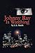 Johnny Ray Is Watching by C.L.   Smith