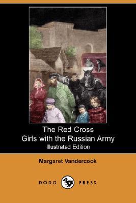 The Red Cross Girls with the Russian Army (Red Cross Girls, #4)