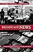 Broadcast News Handbook: Writing Reporting Producing in a Converging Media World with Free Student CDROM and Powerweb