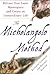 The Michelangelo Method: Release Your Inner Masterpiece and Create an Extraordinary Life