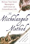 The Michelangelo Method: Release Your Inner Masterpiece and Create an Extraordinary Life The Michelangelo Method: Release Your Inner Masterpiece and Create an Extraordinary Life