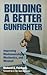 Building a Better Gunfighter: Improving Marksmanship, Mechanics and Mindset