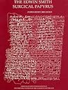 The Edwin Smith Surgical Papyrus, Vol 1: Hieroglyphic Transliteration, Translation and Commentary