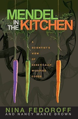 Mendel in the Kitchen: A Scientist's View of Genetically Modified Foods (Paperback)
