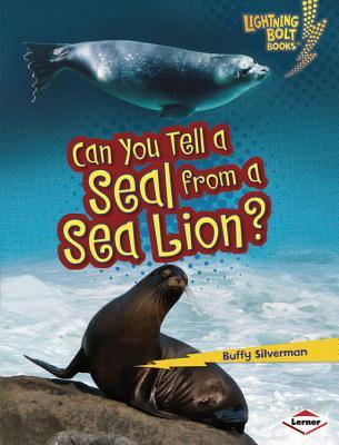 Can You Tell a Seal from a Sea Lion? (Lightning Bolt Books ® ― Animal Look-Alikes)