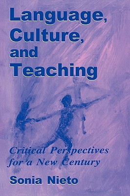 Language, Culture, and Teaching: Critical Perspectives (Language, Culture, and Teaching Series)