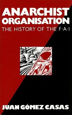 Anarchist Organization: The History of the F.A.I (Paperback)