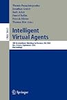 Intelligent Virtual Agents: 5th International Working Conference, IVA 2005, Kos, Greece, September 12-14, 2005, Proceedings (Lecture Notes in Computer Science, 3661) Intelligent Virtual Agents: 5th International Working Conference, IVA 2005, Kos, Greece, September 12-14, 2005, Proceedings (Lecture Notes in Computer Science, 3661)