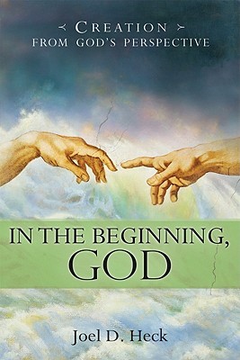 In the Beginning, God: Creation from God's Perspective (Paperback)