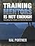 Training Mentors Is Not Enough by Hal Portner