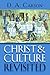 Christ and Culture Revisited by D.A. Carson Christ and Culture Revisited by D.A. Carson