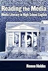 Reading the Media: Media Literacy in High School English (Language and Literacy Series (Teachers College Pr))
