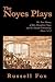 The Noyes Plays: The True History of John Humphrey Noyes and the Oneida Community - Parts 1 & 2