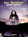 Joe Satriani: Guitar Secrets | Instructional Book with Guitar Tablature and Lessons | Rock Guitar Method for Intermediate Players | Sheet Music and Tips from Practicing Musician Magazine Columns