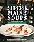 Superb Maine Soups: Innovat...