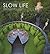 Slow Life