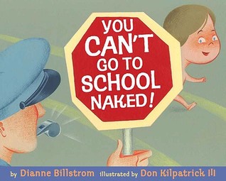You Can't Go To School Naked! (Hardcover)