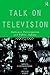 Talk on Television: Audience Participation and Public Debate (Communication and Society)