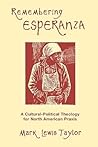 Remembering Esperanza: A Cultural-Political Theology for North American Praxis