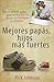 Mejores Papas, Hijos Mas Fuertes: Como los Padres Pueden Guiar A los Muchachos Para Que Sean Hombres de Caracter = Better Dads, Stronger Sons (Spanish Edition)