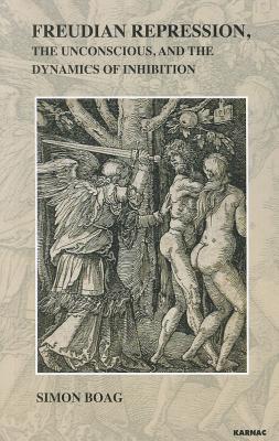 Freudian repression, the Unconscious, and the Dynamics of Inhibition (Paperback)