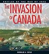 The Invasion of Canada by Ronald J. Dale The Invasion of Canada by Ronald J. Dale