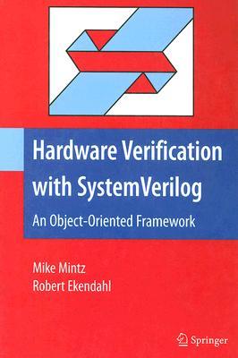 Hardware Verification With SystemVerilog: An Object-oriented Framework (Paperback)