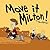 Move it Milton!