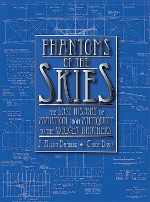 Phantoms of the Skies: The Lost History of Aviation from Antiquity to the Wright Brothers (Paperback)