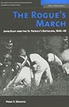 The Rogue's March: John Riley and the St. Patrick's Battalion, 1846-48 (The Warriors) The Rogue's March: John Riley and the St. Patrick's Battalion, 1846-48 (The Warriors)