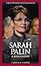 Sarah Palin: A Biography (Greenwood Biographies)
