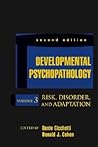Developmental Psychopathology, Volume 3: Risk, Disorder, and Adaptation