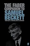 The Faber Companion to Samuel Beckett: A Reader's Guide to his Works, Life, and Thought The Faber Companion to Samuel Beckett: A Reader's Guide to his Works, Life, and Thought