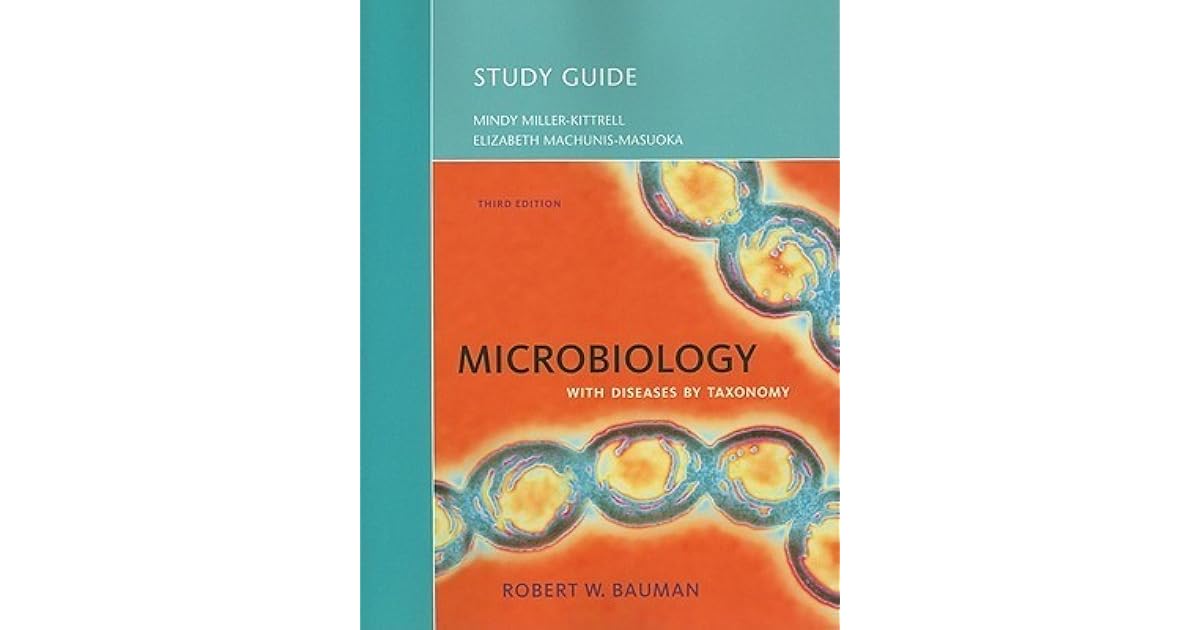 Study Guide for Microbiology with Diseases by Taxonomy by Robert W. Bauman