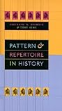 Pattern and Repertoire in History by Professor Bertrand M. Roehner Pattern and Repertoire in History by Professor Bertrand M. Roehner