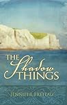 The Shadow Things by Jennifer Freitag The Shadow Things by Jennifer Freitag
