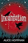 Incantation by Alice Hoffman