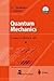 Quantum Mechanics (Advanced Texts in Physics)
