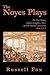 The Noyes Plays: The True History of John Humphrey Noyes and the Oneida Community - Parts 1 & 2