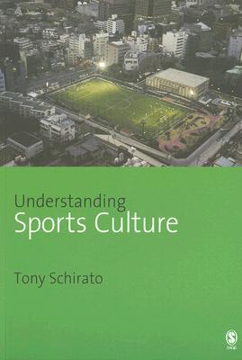 Understanding Sports Culture (Understanding Contemporary Culture series)