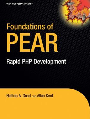 Foundations of PEAR: Rapid PHP Development (Expert's Voice in Open Source)