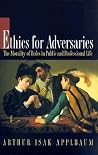 Ethics for Adversaries Ethics for Adversaries