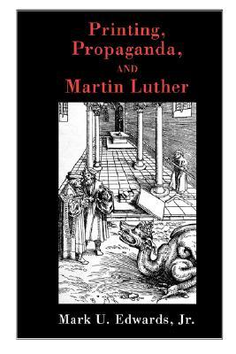 Printing, Propaganda, and Martin Luther (Paperback)