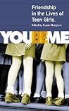 You Be Me: Friendship in the Lives of Teen Girls