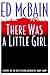 There Was A Little Girl by Ed McBain