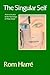 The Singular Self: An Introduction to the Psychology of Personhood