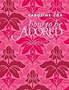 How to be Adored