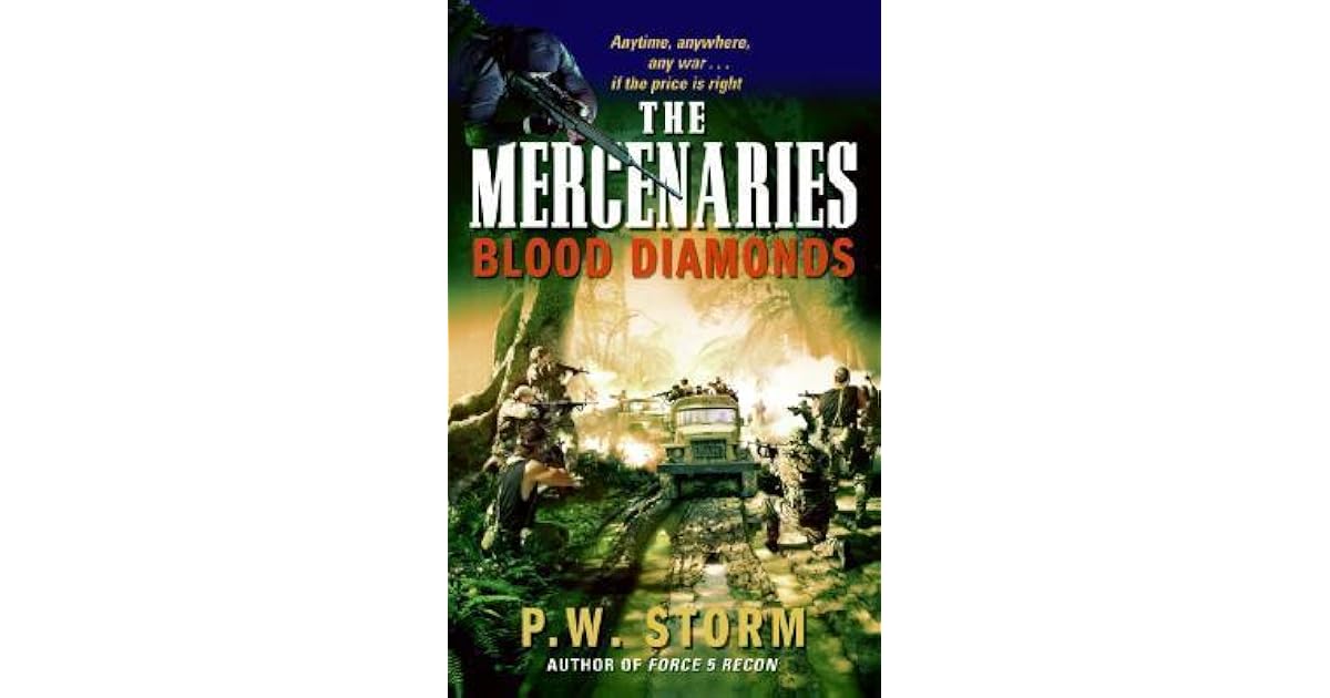 The Mercenaries: Blood Diamonds by P.W. Storm